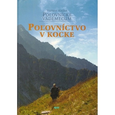 Poľovnícke vademecum 1. - Vojtech Križan