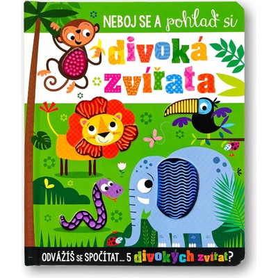 Neboj se a pohlaď si divoká zvířata - Stuart Lynch