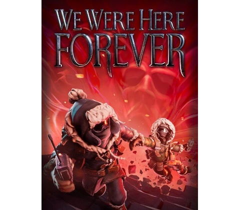 We Were Here Forever