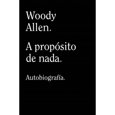 A PROPOSITO DE NADA | ALLEN, WOODY