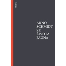 Ze života fauna - Arno Schmidt