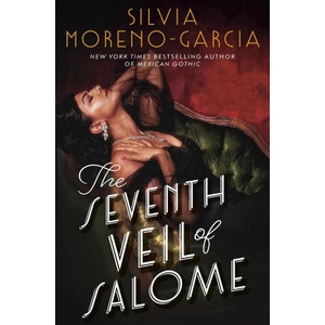 Seventh Veil of Salome | Silvia Moreno-Garcia (2024)