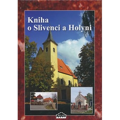 o Slivenci a Holyni - Dagmar Broncová