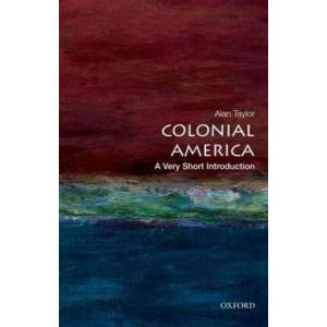 Colonial America: A Very Short Introduction | Alan Taylor (2012)