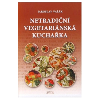 Netradiční vegetariánská kuchařka - Jaroslav Vašák
