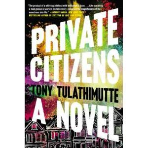 Private Citizens | Tony Tulathimutte (ISBN: 9780062399106)