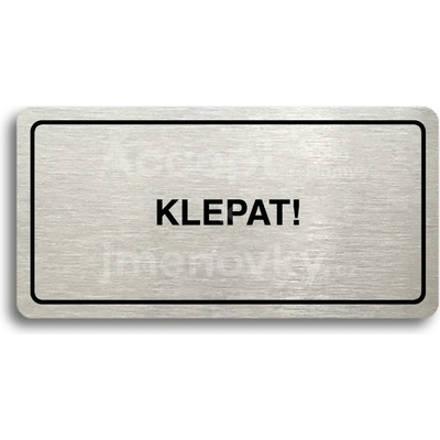 ACCEPT Piktogram KLEPAT! - stříbrná tabulka - černý tisk