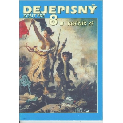 Dejepisný zošit pre 8. ročník ZŠ terézia Tolmáčiová Ladislav Tolmáči