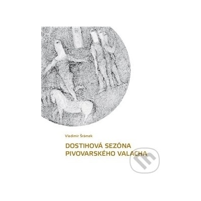 Dostihová sezóna pivovarského valacha - Vladimír Šrámek