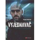 Vyjednavač - Knižní rozhovor s elitním policistou - Karel Pošíval