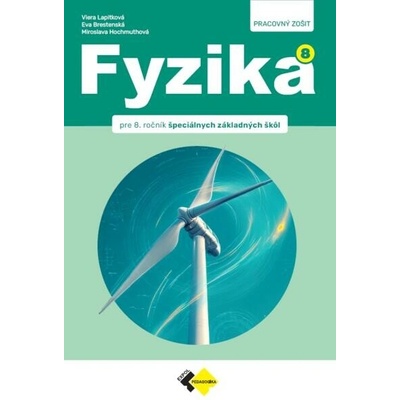 FYZIKA pre 8. ročník špeciálnych základných škôl – PRACOVNÝ ZOŠIT