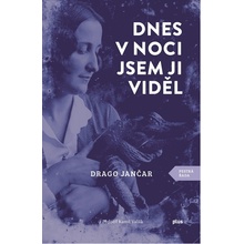 Dnes v noci jsem ji viděl