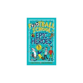 Image 1 of Football School Epic Heroes | Alex Bellos, Ben Lyttleton