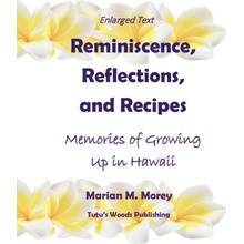Reminiscence, Reflections, and Recipes - Morey, Marian M