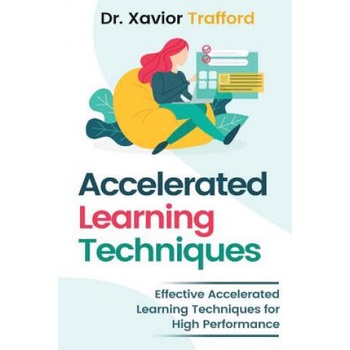 Image 1 of Accelerated Learning Techniques: Effective Accelerated Learning Techniques for High Performance | Trafford