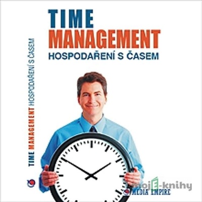 Time Management - hospodaření s časem - Dan Miller