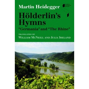 Hoelderlin's Hymns "Germania" and "The Rhine" | Martin Heidegger (ISBN: 9780253014214)