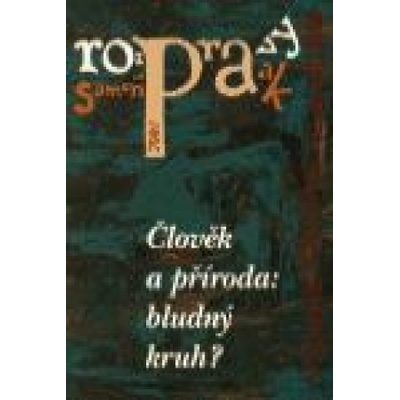 Člověk a příroda: bludný kruh ? - rozpravy/ samenspraak 2001