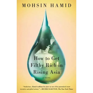 How to Get Filthy Rich in Rising Asia | Mohsin Hamid (2014)