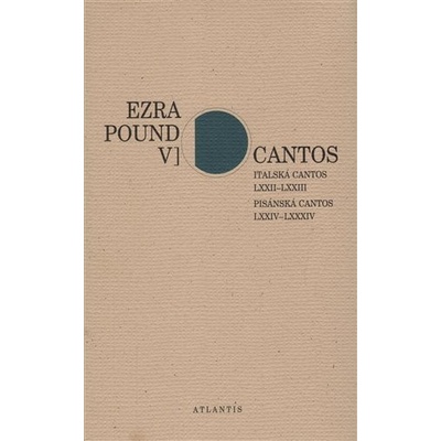 Cantos Italská Cantos LXXII–LXXIII. Pisánská Cantos LXXIV–LXXXIV