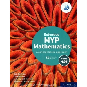 MYP Mathematics 4&5 Extended Print and Enhanced Online Course Book Pack | Rose Harrison, Clara Huizink, Aidan Sproat-Clements, Marlene Torres-Skoumal (ISBN: 9781382010917)