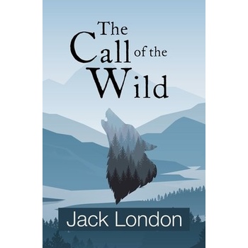 The Call of the Wild Reader's Library Classics London Jack
