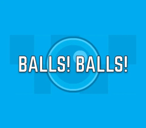 Balls! Balls!