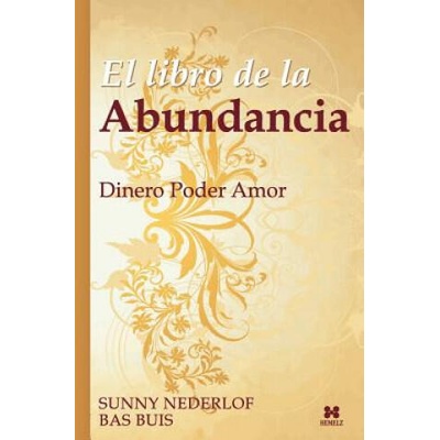 Libro de la Abundancia | Bas Buis, Sunny Nederlof, Juan Carlos Toriz Nava