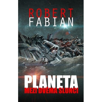 Planeta mezi dvěma slunci - Robert Fabian