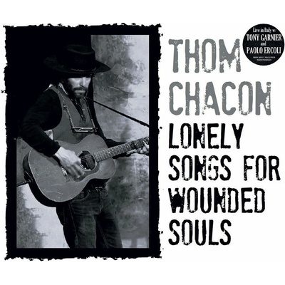 Thom Chacon - LONELY SONGS FOR WOUNDED SOULS CD