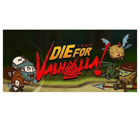 Die for Valhalla!