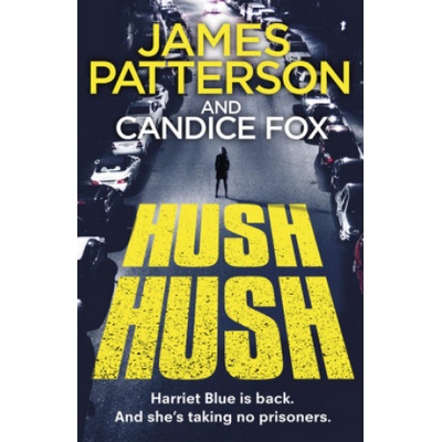 Hush Hush - James Patterson, Candice Fox