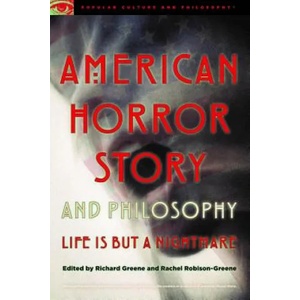 American Horror Story and Philosophy | Richard Greene (ISBN: 9780812699722)