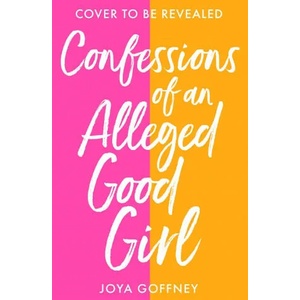 Confessions of an Alleged Good Girl | Joya Goffney (ISBN: 9781471411113)