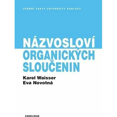 Názvosloví organických sloučenin - Waisser Karel, Novotná Eva