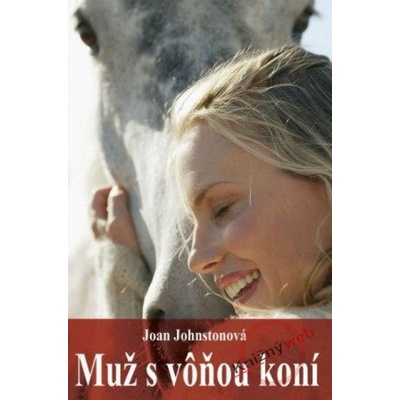 Muž s vôňou koní - Joan Johnstonová
