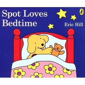 Spot Loves Bedtime | Eric Hill (2016)