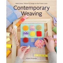 Contemporary Weaving: Bold Colour, Texture & Design on the Frame Loom Rousseau AllysonPaperback