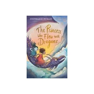 Princess Who Flew with Dragons | Stephanie Burgis (ISBN: 9781526604330)