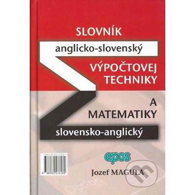 Slovník výpočtovej techniky a matematiky - A-S a S-A - Jozef Magula