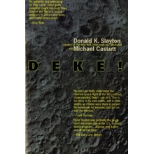 Deke! U.S. Manned Space: From Mercury to the Shuttle Slayton Donald K. Paperback