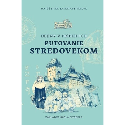 Dejiny v príbehoch: Putovanie stredovekom