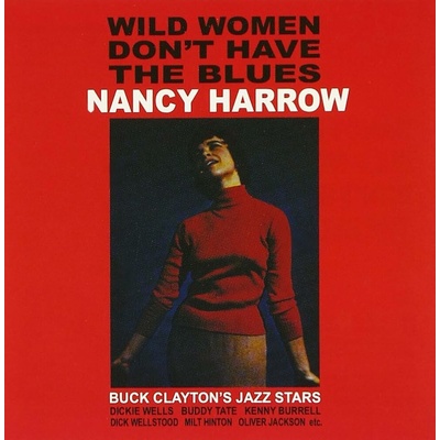 Nancy Harrow - Wild Women Don't Have The Blues CD