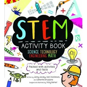 STEM Activity Book: Science Technology Engineering Math: Packed with Activities and Facts | Bruzzone, Sam Hutchinson, Barker (ISBN: 9781631582646)