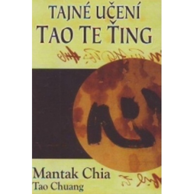 Chia Mantak - Tajné učení Tao te ťing
