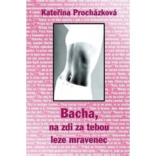 Bacha, na zdi za tebou leze mravenec