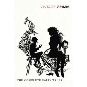 Complete Fairy Tales | Jacob Grimm, Wilhelm Grimm, Jack Zipes (2007)