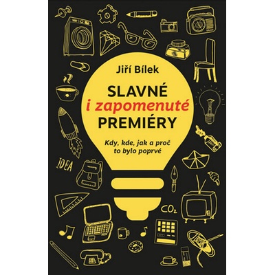 Slavné i zapomenuté premiéry - Jiří Bílek