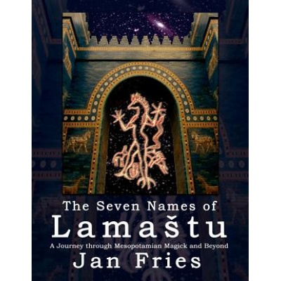 Seven Names of Lamastu | JAN FRIES