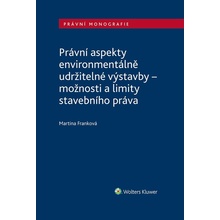 Právní aspekty environmentálně udržitelné výstavby - možnosti a limity stavebního práva